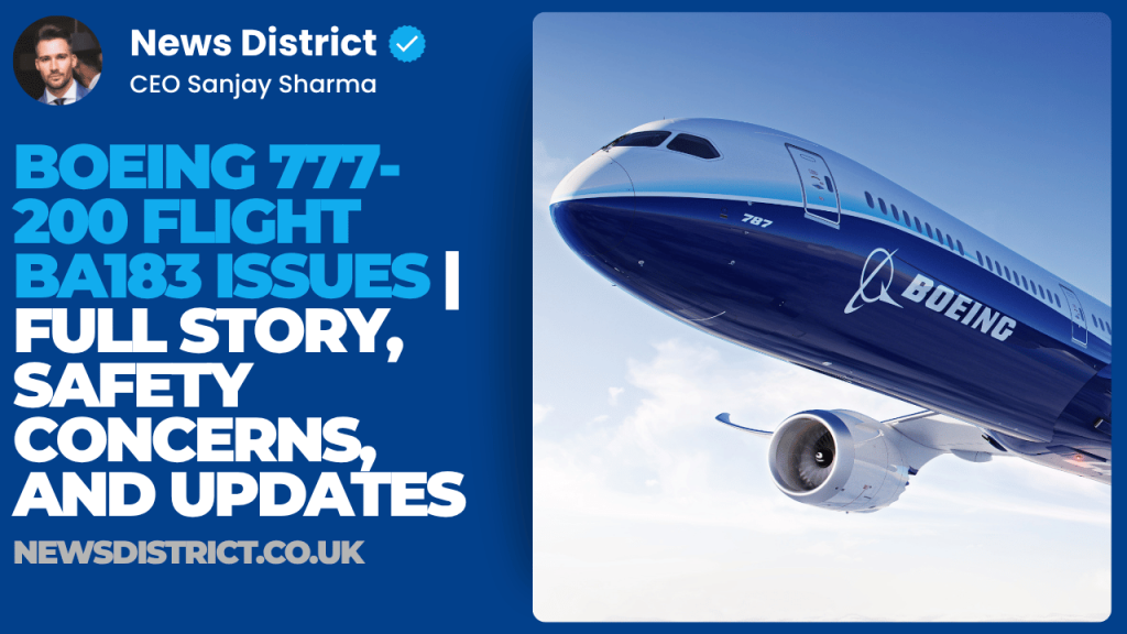 Boeing 777-200 Flight BA183 Issues | Full Story, Safety Concerns, and Updates