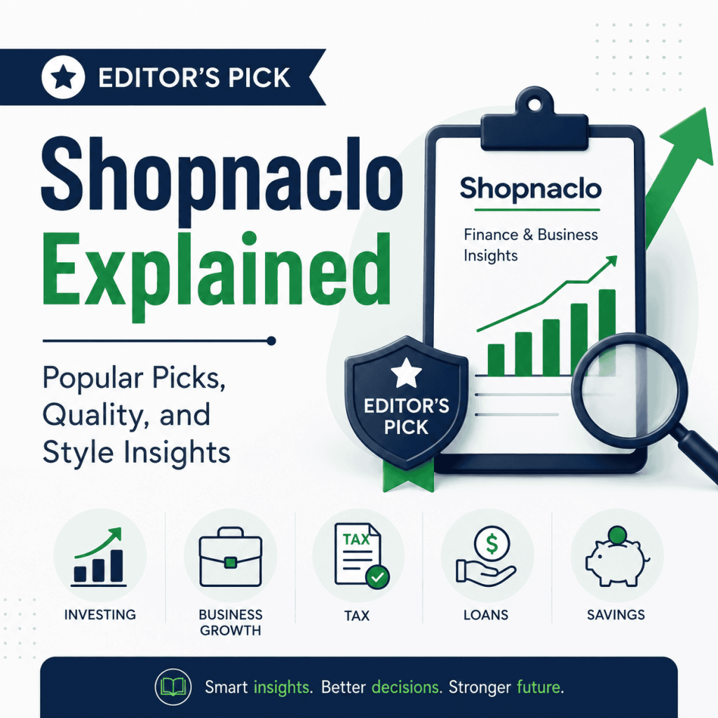 Editor's Pick Shopnaclo Explained | Popular Picks, Quality, and Style Insights