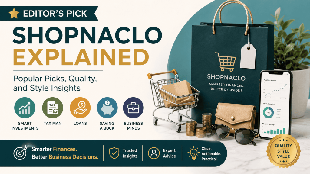 Editor's Pick Shopnaclo Explained | Popular Picks, Quality, and Style Insights