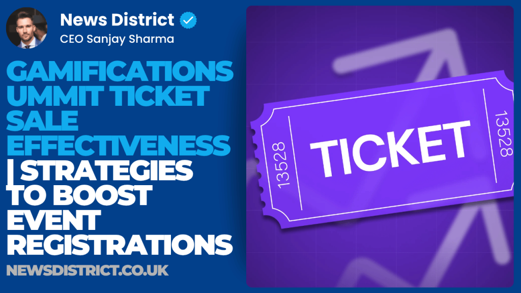 Gamificationsummit Ticket Sale Effectiveness | Strategies to Boost Event Registrations