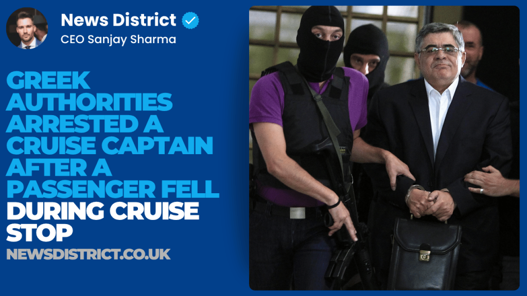 Greek Authorities Arrested a Cruise Captain After a Passenger Fell During Cruise Stop Greek Authorities Arrested a Cruise Captain After a Passenger Fell