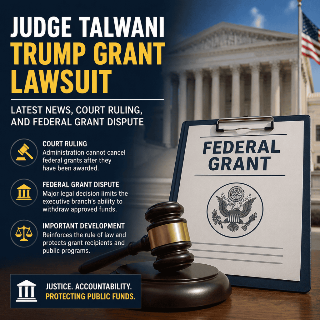 Judge Talwani Trump Grant Lawsuit | Latest News, Court Ruling, and Federal Grant Dispute