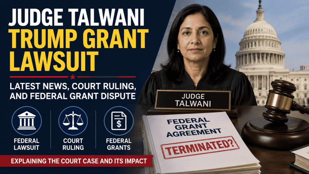 Judge Talwani Trump Grant Lawsuit | Latest News, Court Ruling, and Federal Grant Dispute