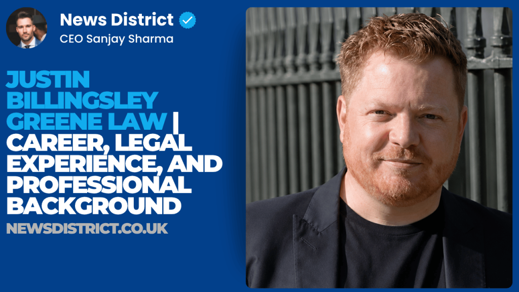 Justin Billingsley Greene Law | Career, Legal Experience, and Professional Background