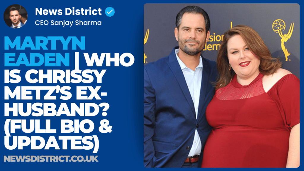 Martyn Eaden | Who is Chrissy Metz’s Ex-Husband? (Full Bio & Updates)
