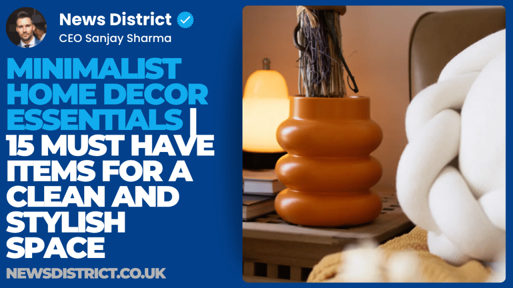 Minimalist Home Decor Essentials | 15 Must Have Items for a Clean and Stylish Space