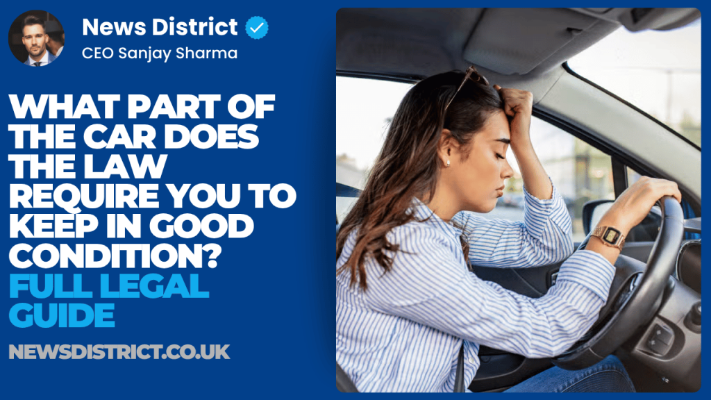 What Part of the Car Does the Law Require You to Keep in Good Condition?