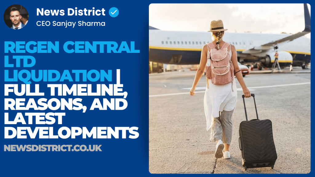 Regen Central Ltd Liquidation | Full Timeline, Reasons, and Latest Developments