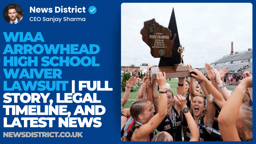 WIAA Arrowhead High School Waiver Lawsuit | Full Story, Legal Timeline, and Latest News