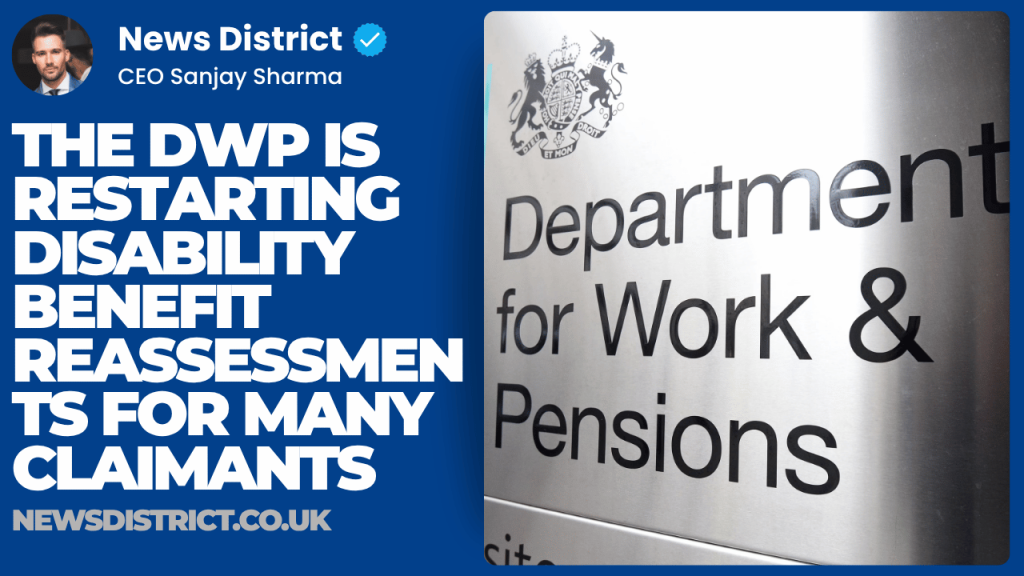 The DWP Is Restarting Disability Benefit Reassessments for Many Claimants