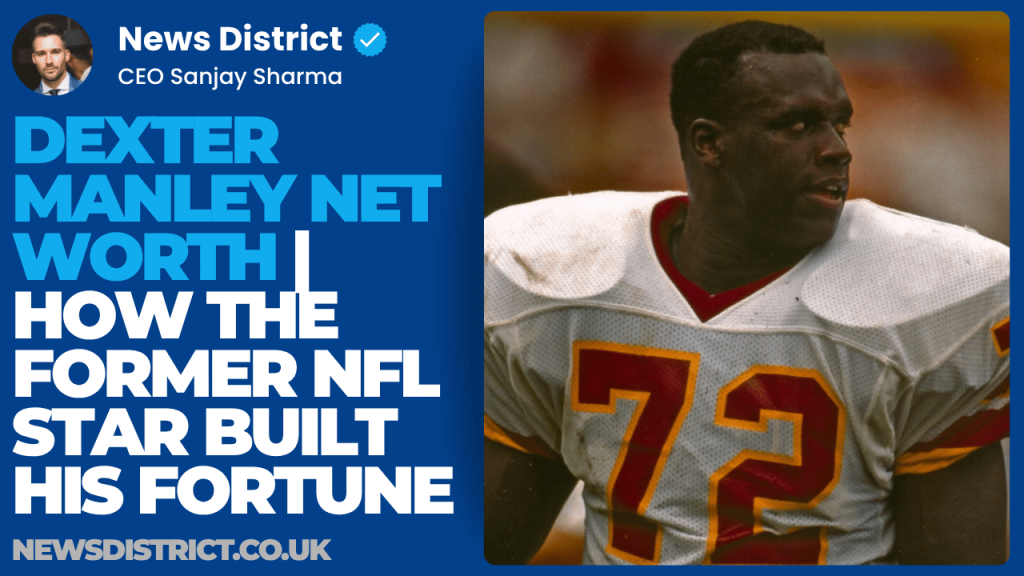 Dexter Manley Net Worth | How the Former NFL Star Built His Fortune