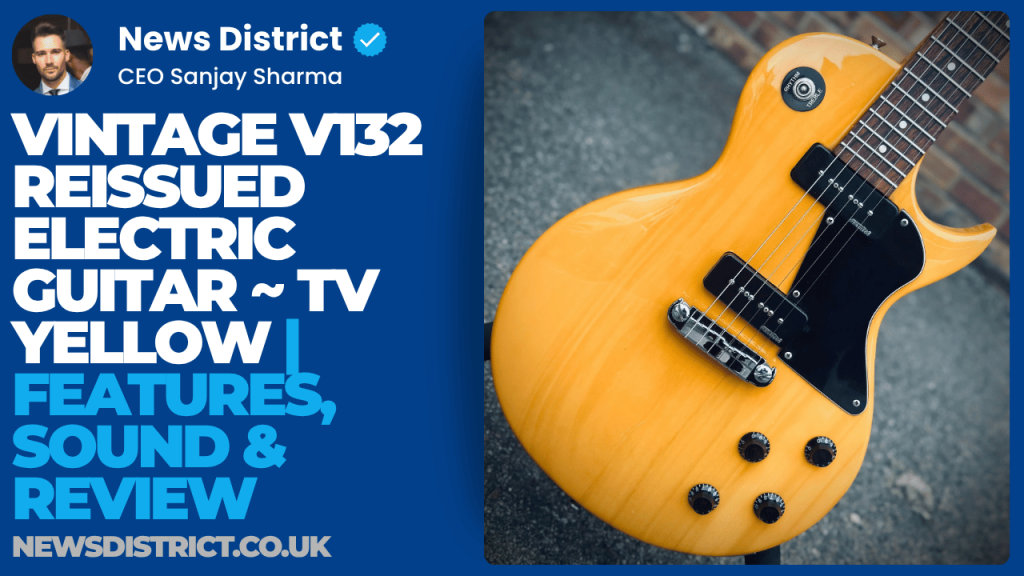 Vintage V132 Reissued Electric Guitar ~ TV Yellow | Features, Sound & Review